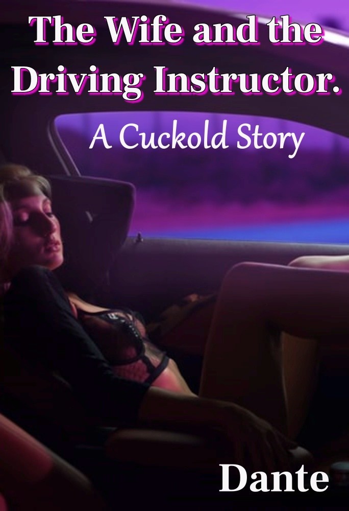 The Wife and the Driving Instructor – A Cuckold Story
